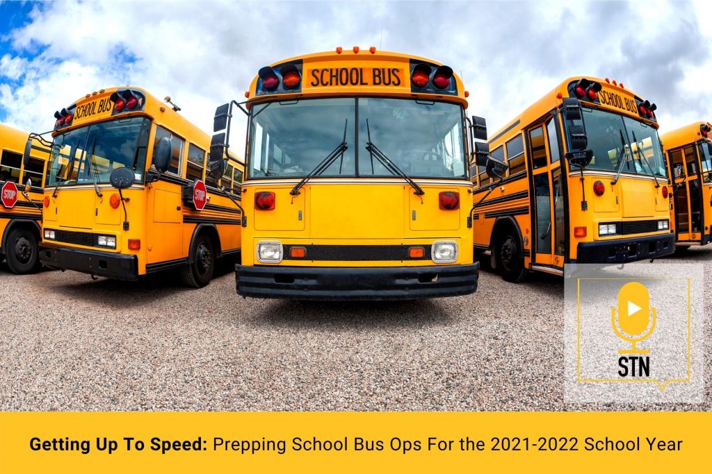 (STN Podcast E68) Getting Up To Speed: Prepping School Bus Ops For The ...