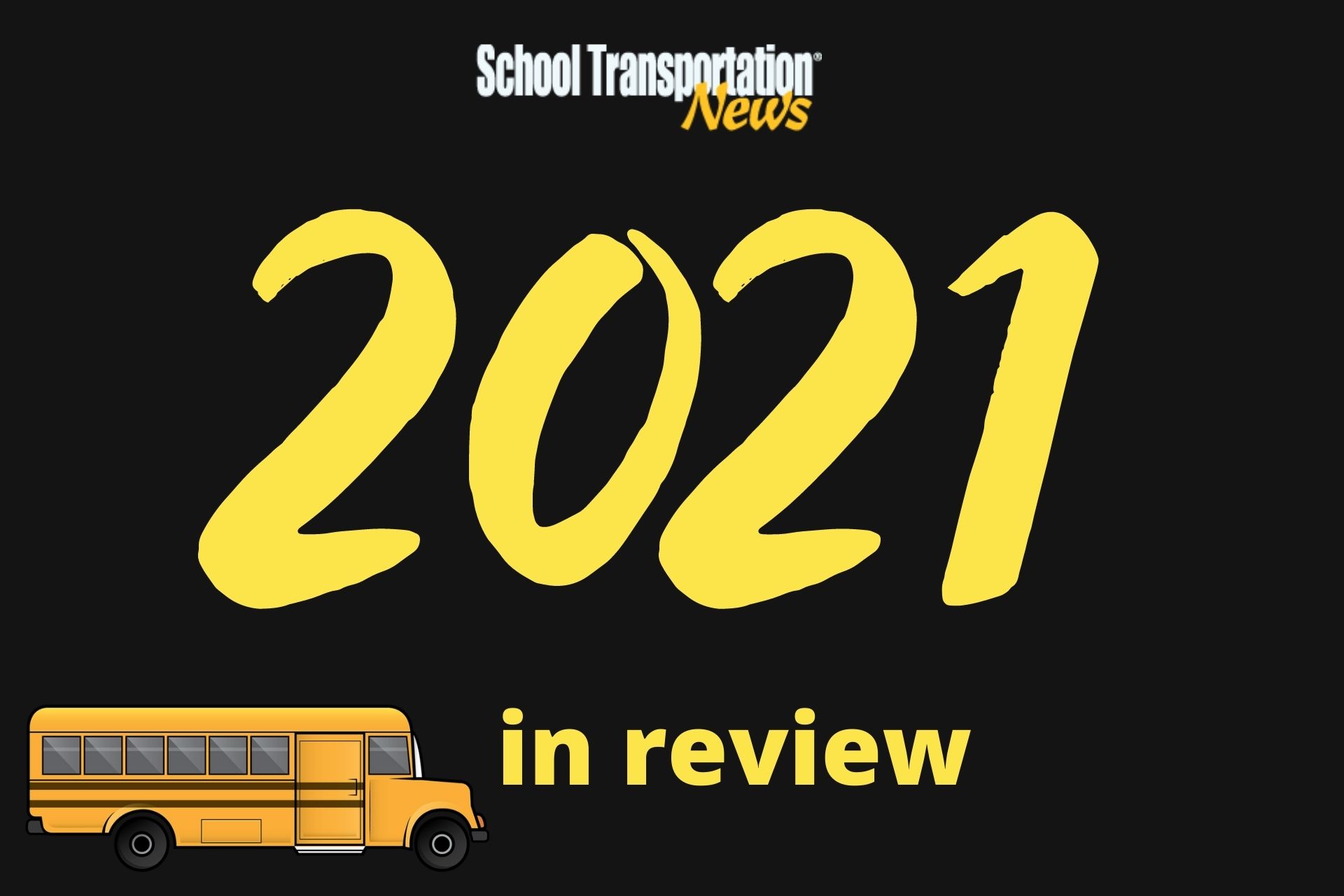 Top 10 School Transportation News Magazine Articles of 2021