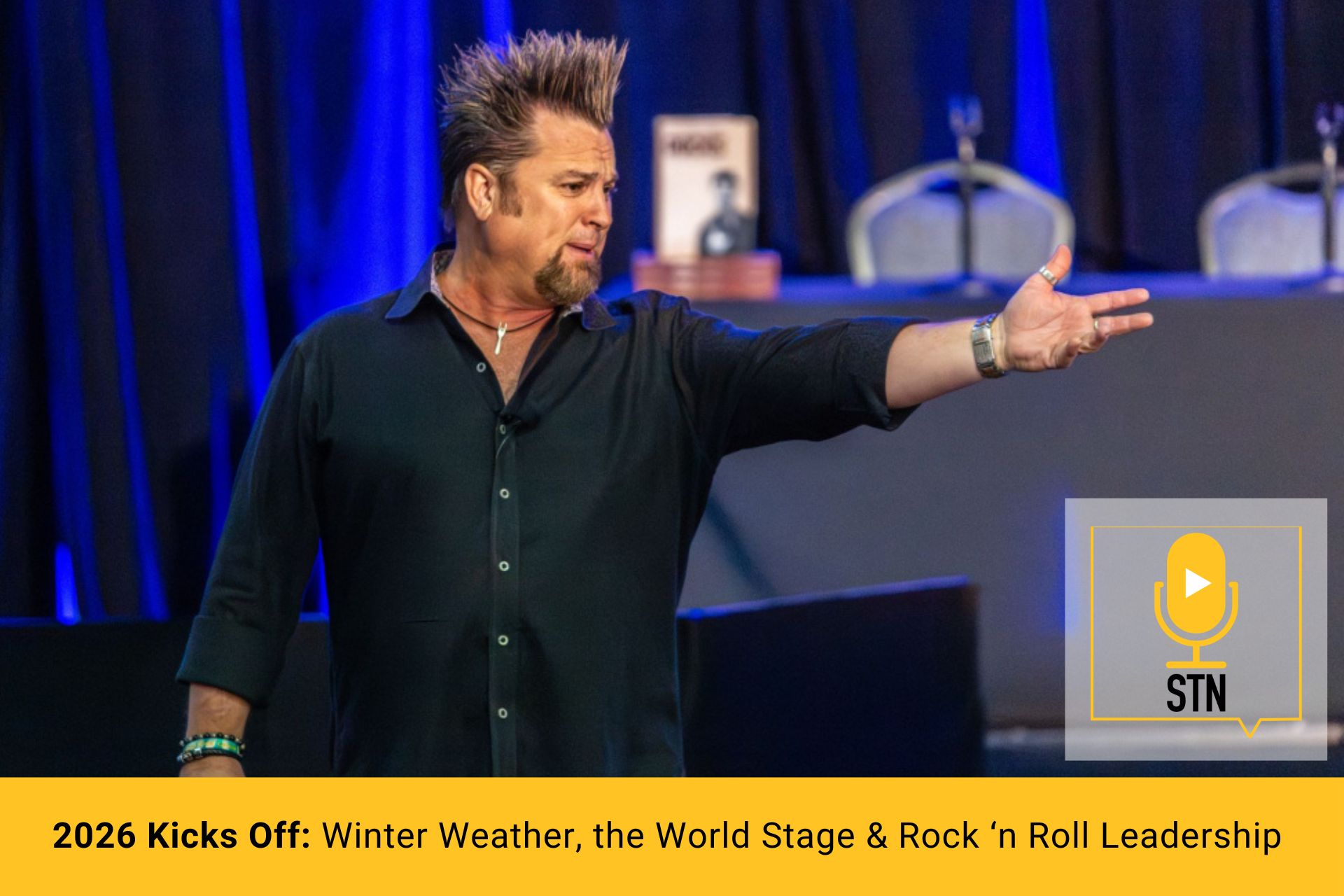 (STN Podcast E289) 2026 Kicks Off: Winter Weather, the World Stage & Rock ‘n Roll Leadership