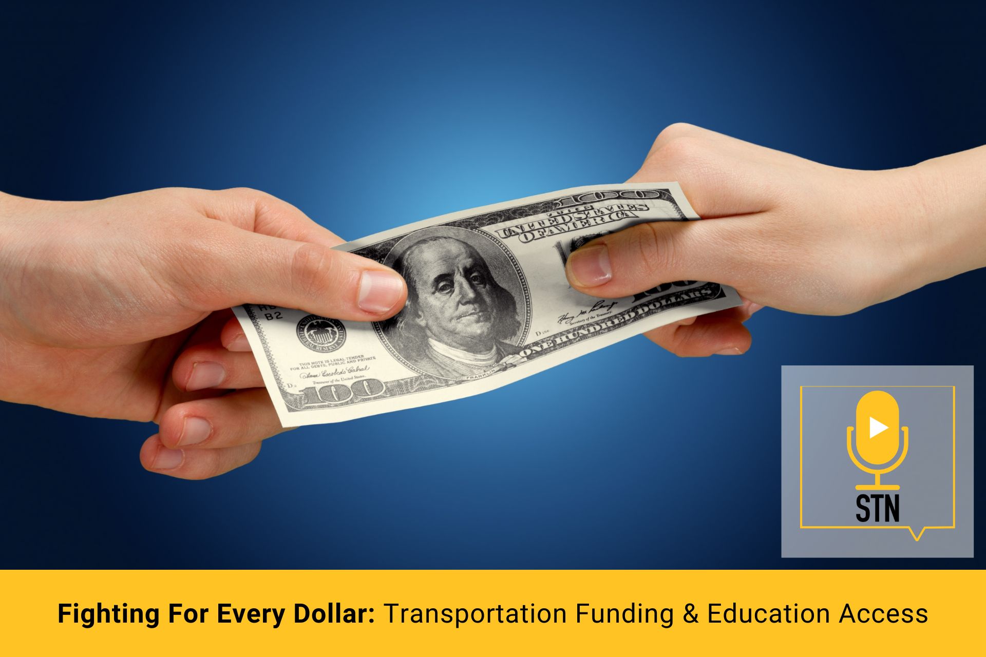 (STN Podcast E291) Fighting For Every Dollar: Transportation Funding & Education Access